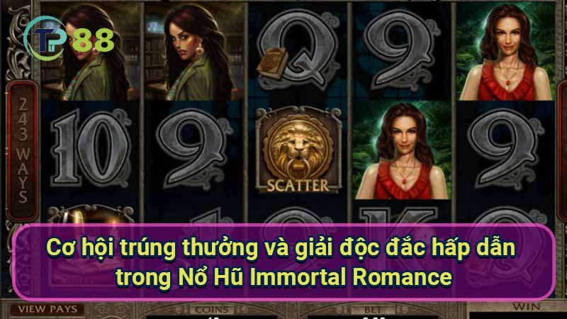 Nổ Hũ Immortal Romance: Bí Kíp Để Dành Thắng Lớn 3 co-hoi-trung-thuong-va-giai-doc-dac-hap-dan-trong-no-hu-immortal-romance