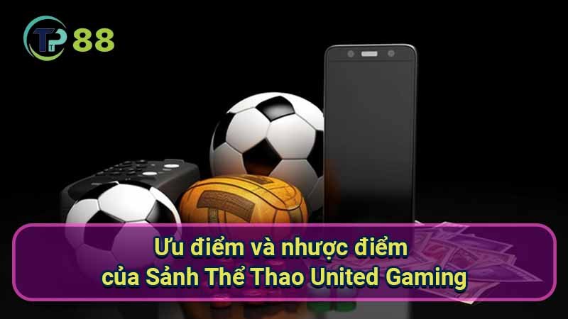 Sảnh Thể Thao United Gaming: Đánh giá & Hướng dẫn 3 uu-diem-va-nhuoc-diem-cua-sanh-the-thao-united-gaming