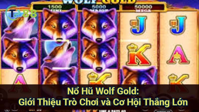 Chiến Lược Nổ Hũ Wolf Gold: Bí Quyết Từ Chuyên Gia 2 no-hu-wolf-gold:-gioi-thieu-tro-choi-va-co-hoi-thang-lon
