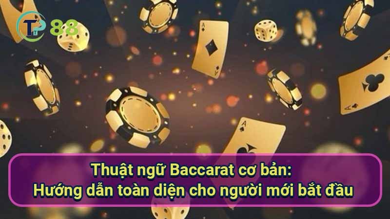 Thuật Ngữ Baccarat: Mở Khóa Cánh Cửa Chiến Thắng 2 thuat-ngu-baccarat-co-ban:-huong-dan-toan-dien-cho-nguoi-moi-bat-dau