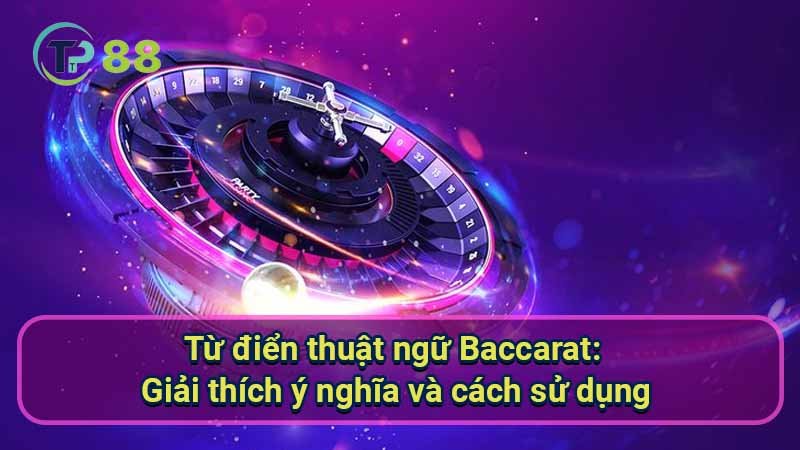 Thuật Ngữ Baccarat: Mở Khóa Cánh Cửa Chiến Thắng 3 tu-dien-thuat-ngu-baccarat:-giai-thich-y-nghia-va-cach-su-dung